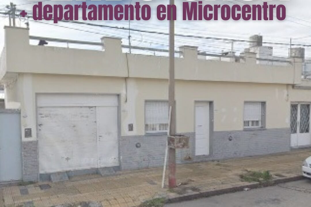 VENDO CASA + DEPTO EN MICROCENTRO